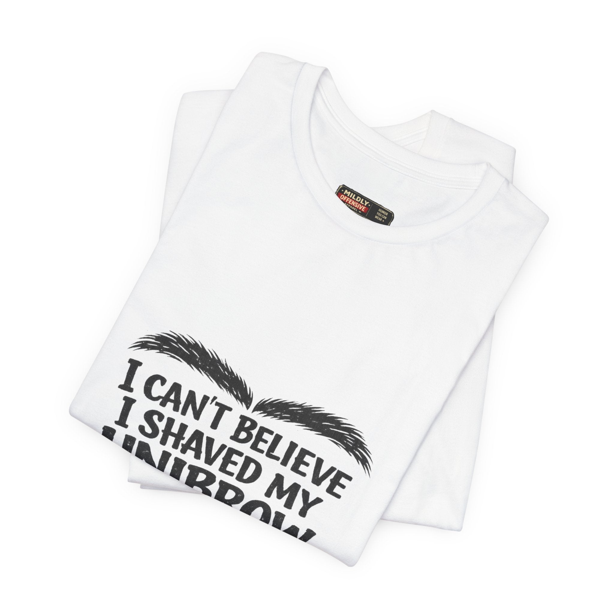 I Can't Believe I Shaved My Unibrow For This T-Shirt