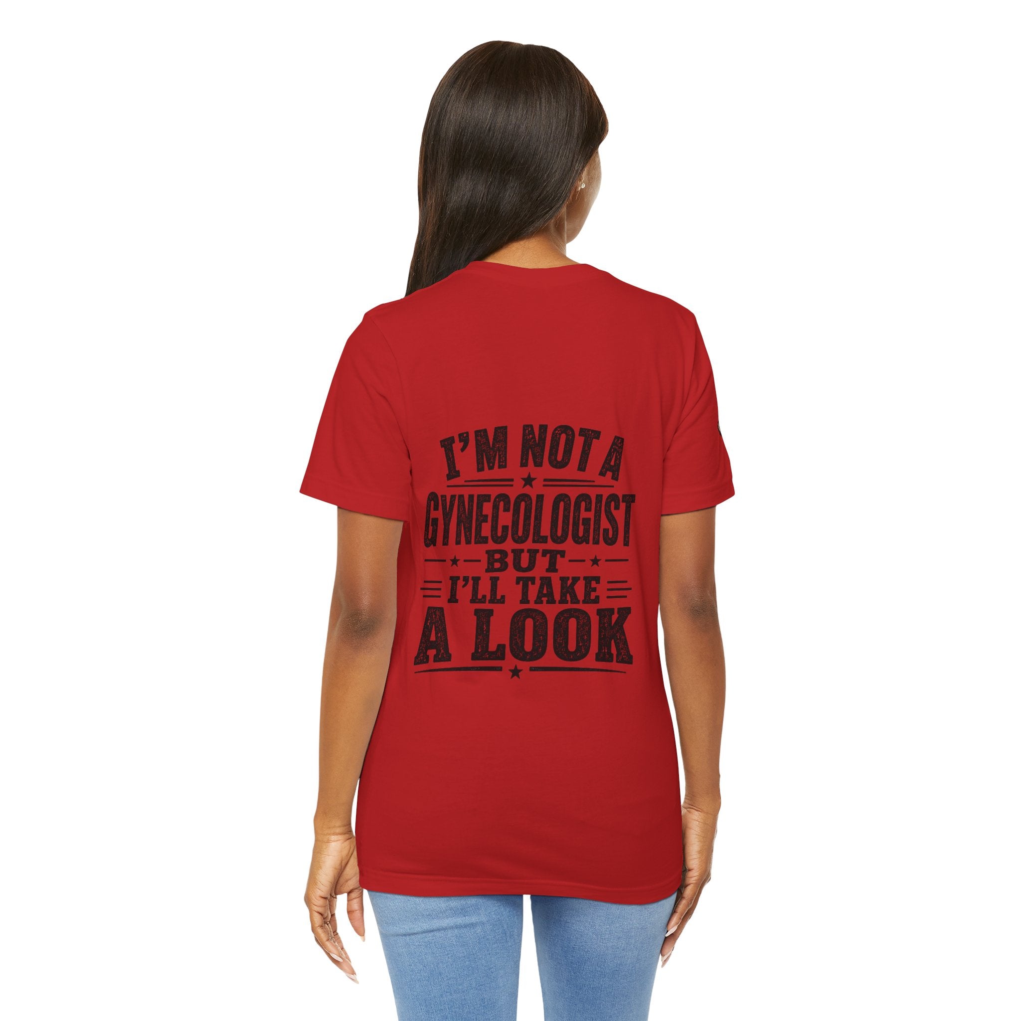 Basic Offensive - "I’m Not a Gynecologist But I’ll Take a Look" T-Shirt