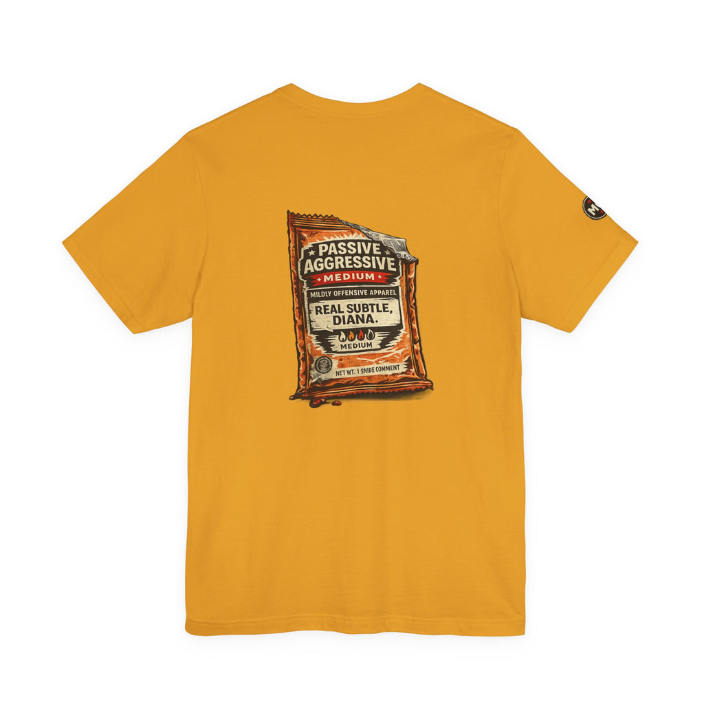 MO Sauce Passive Aggressive – Medium Tee