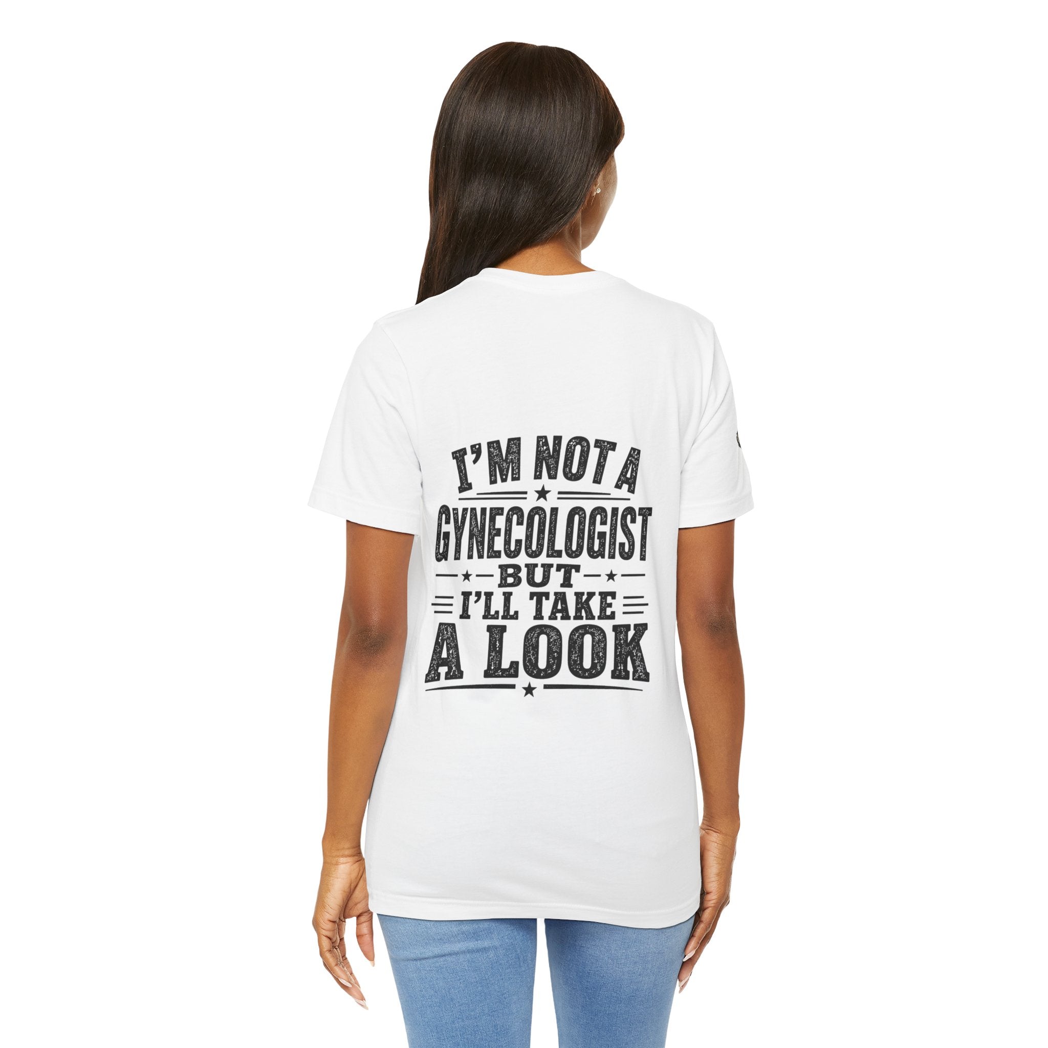 Basic Offensive - "I’m Not a Gynecologist But I’ll Take a Look" T-Shirt