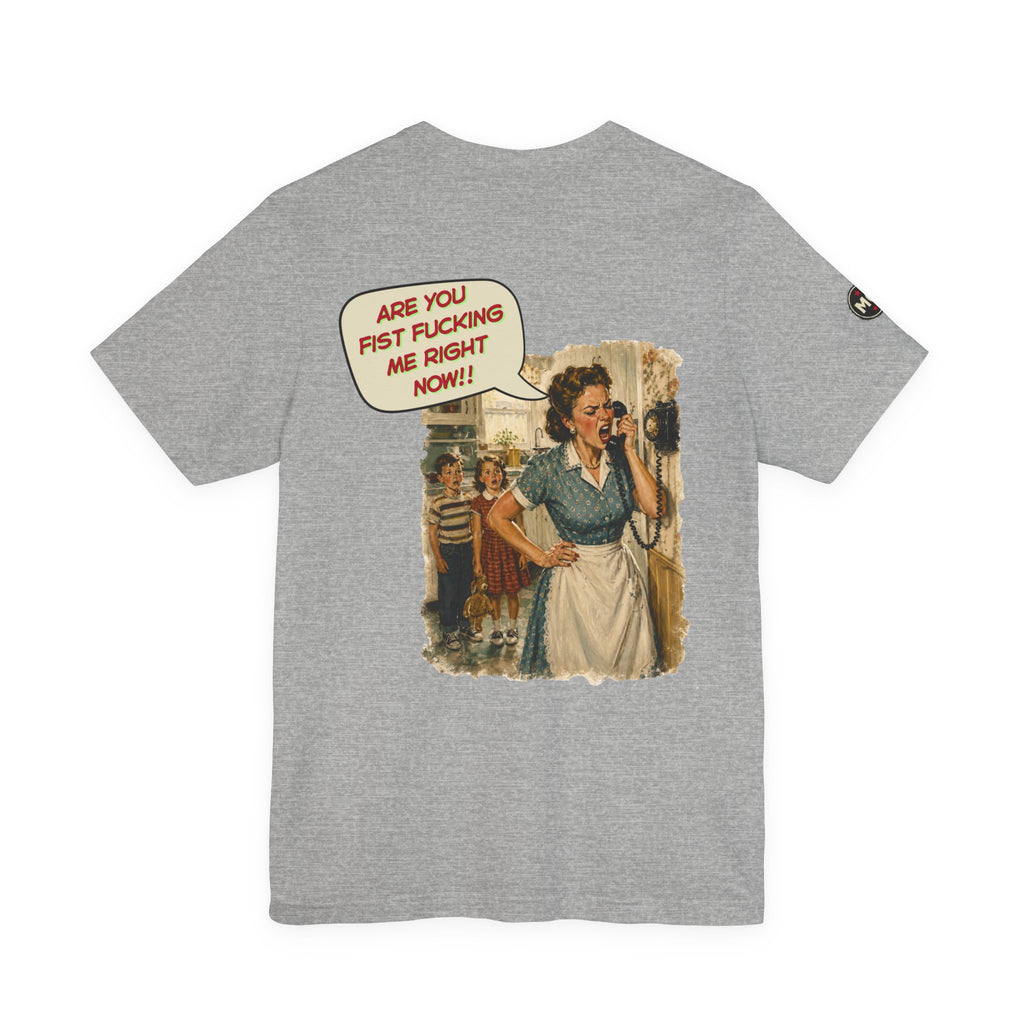 Rozzie “Are You Fist F*cking Me?” Tee