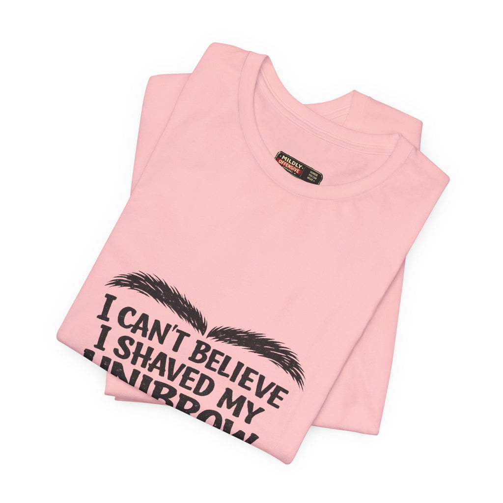 I Can't Believe I Shaved My Unibrow For This T-Shirt