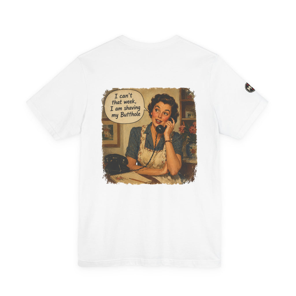Rozzie 'I can't that week, I am shaving my butthole'  Tee