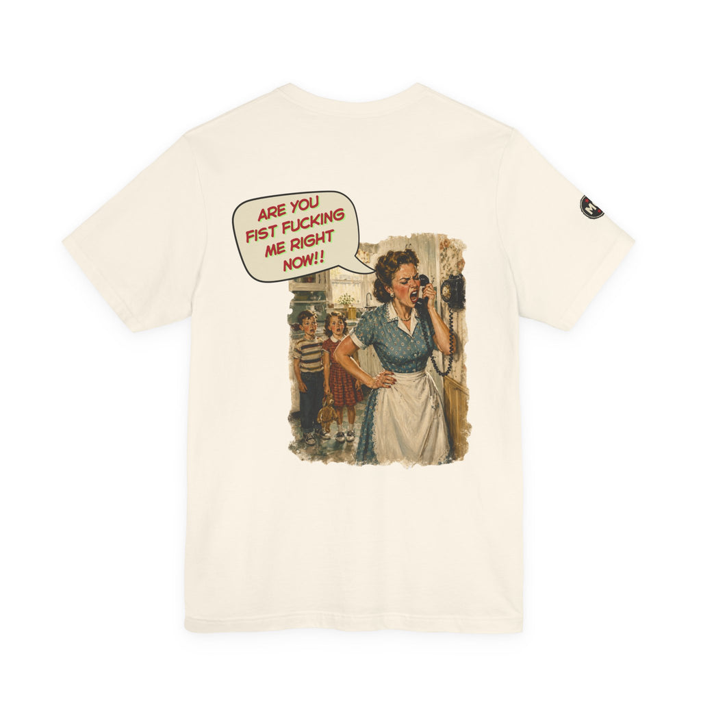 Rozzie “Are You Fist F*cking Me?” Tee