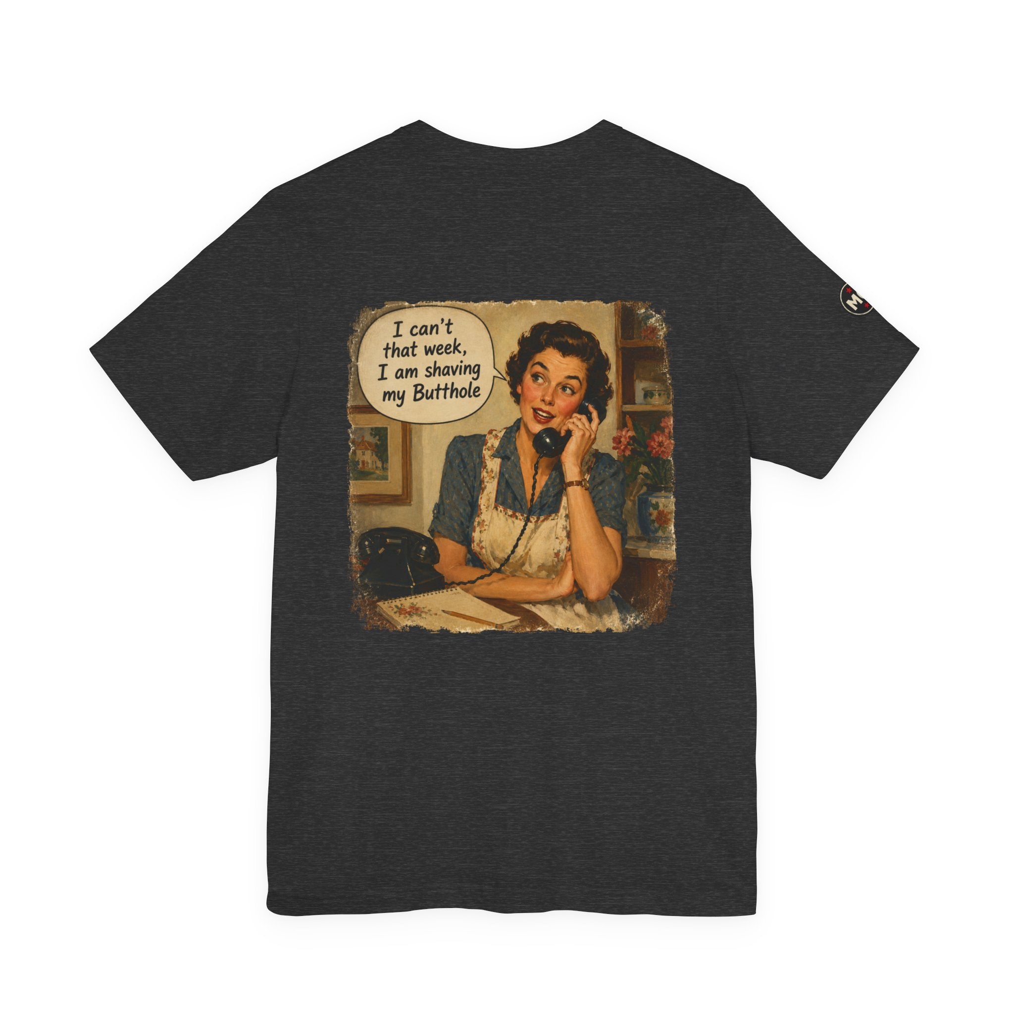 Rozzie 'I can't that week, I am shaving my butthole'  Tee