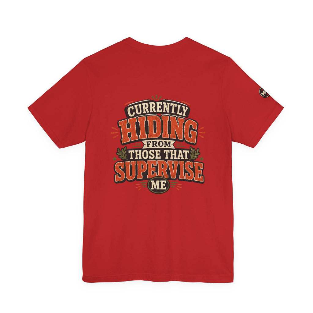 Basic Offensive - "Currently Hiding From Those That Supervise Me" T-Shirt