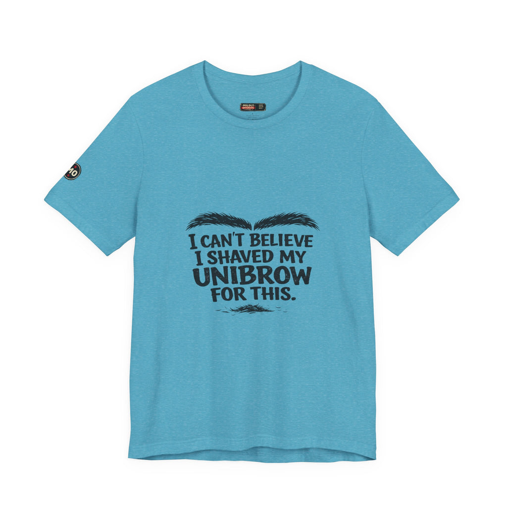 I Can't Believe I Shaved My Unibrow For This T-Shirt
