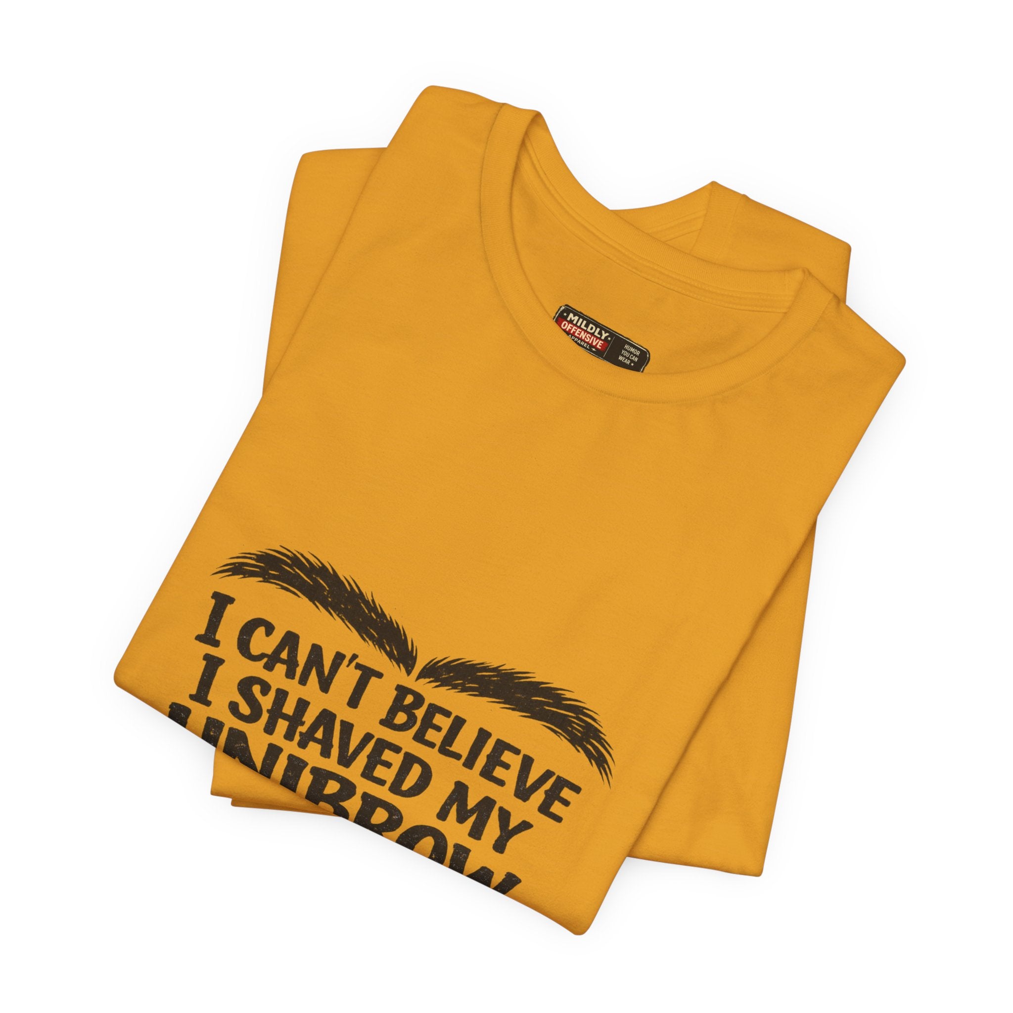 I Can't Believe I Shaved My Unibrow For This T-Shirt