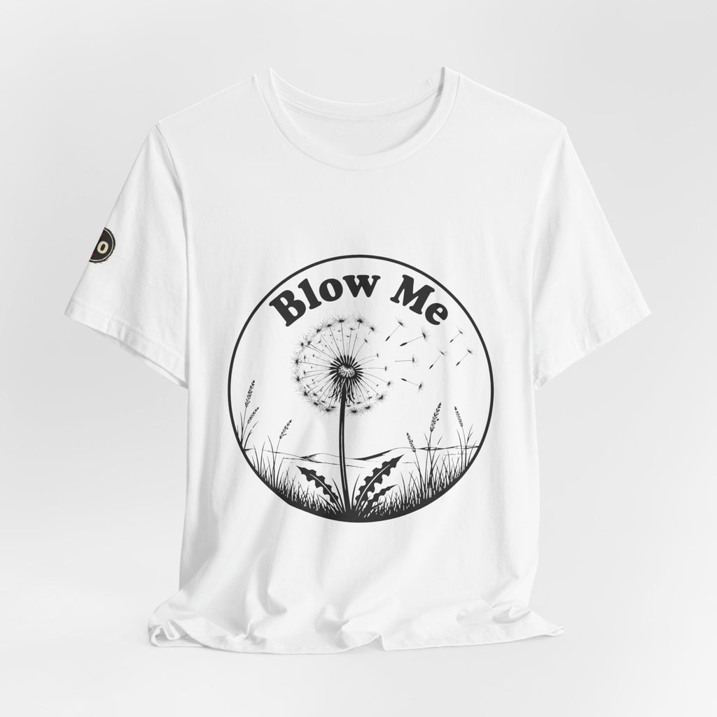 Dandelion "Blow Me" Tee — Funny Nature Graphic T-Shirt