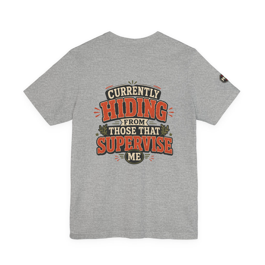 Basic Offensive - "Currently Hiding From Those That Supervise Me" T-Shirt