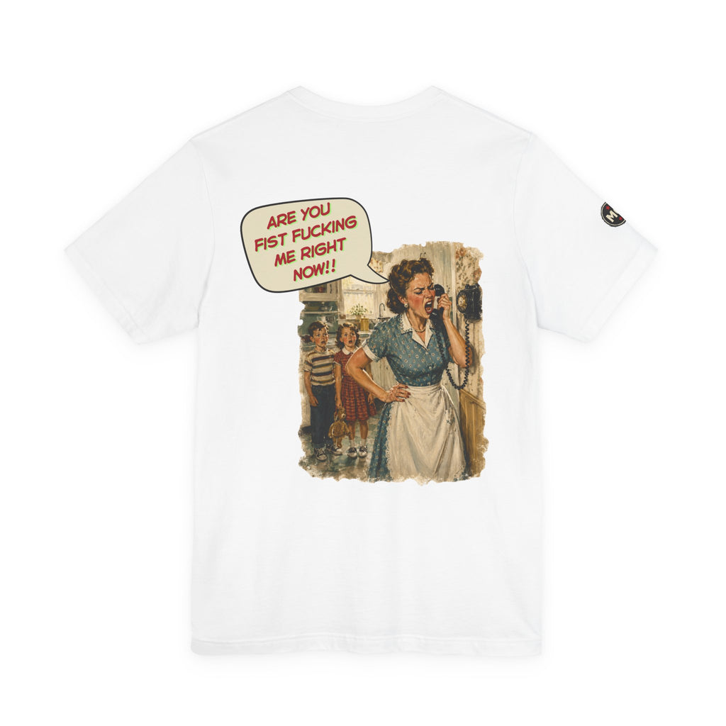 Rozzie “Are You Fist F*cking Me?” Tee