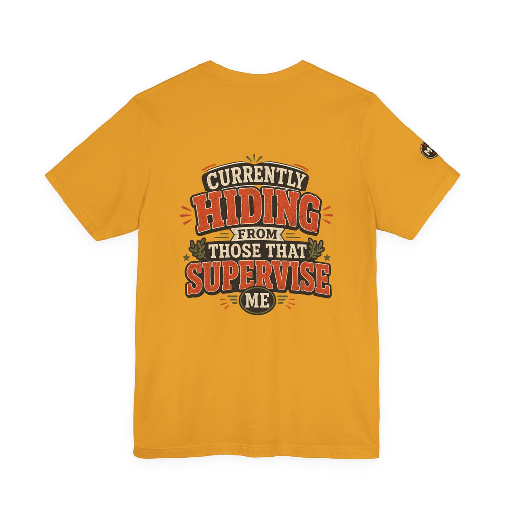 Basic Offensive - "Currently Hiding From Those That Supervise Me" T-Shirt
